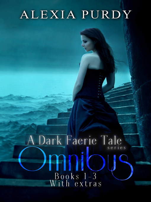 Title details for A Dark Faerie Tale Series Omnibus by Alexia Purdy - Available